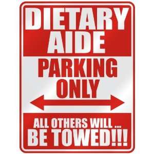 DIETARY AIDE PARKING ONLY  PARKING SIGN OCCUPATIONS