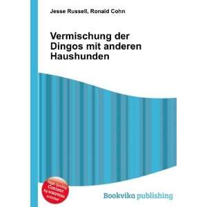  Vermischung der Dingos mit anderen Haushunden Ronald Cohn 