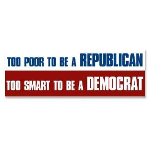   To Be Republican Smart To Be Democrat Bumper Sticker 