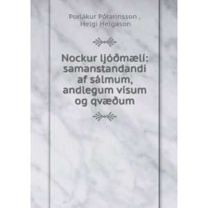   og qvÃ¦Ã°um Helgi Helgason Ã?orlÃ¡kur Ã?Ã³rarinsson  Books