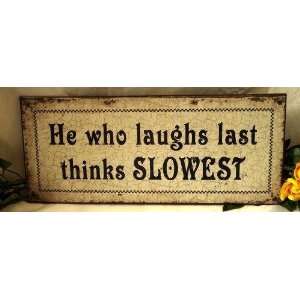  Weathered Tin Sign Laughs Last