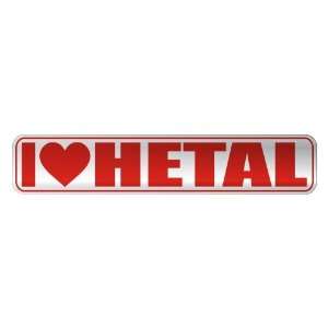   I LOVE HETAL  STREET SIGN NAME