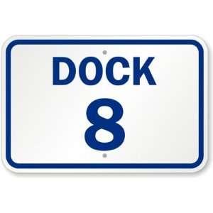 Dock 8 High Intensity Grade Sign, 18 x 12 Office 