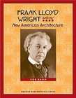 Frank Lloyd Wright and His New American Architecture by Bob Kann (2010 