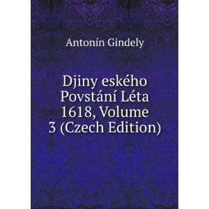  Djiny eskÃ©ho PovstÃ¡nÃ­ LÃ©ta 1618, Volume 3 