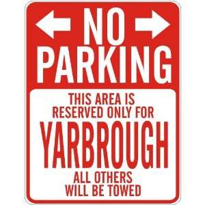   PARKING  RESERVED ONLY FOR YARBROUGH  PARKING SIGN