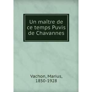  Un maÃ®tre de ce temps Puvis de Chavannes Marius, 1850 