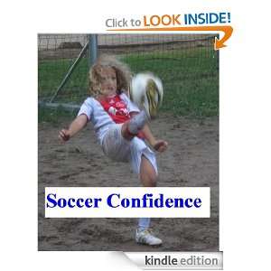 Soccer Confidence   How to Play Better Soccer Mark Burke  