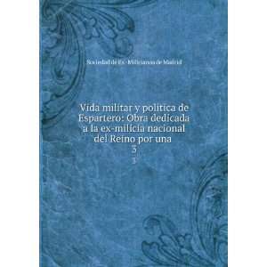   del Reino por una . 3 Sociedad de Ex  Milicianos de Madrid Books