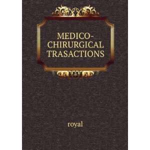 MEDICO CHIRURGICAL TRASACTIONS royal  Books