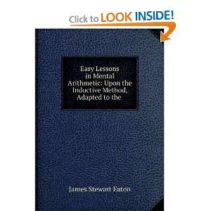   the Inductive Method, Adapted to the . James Stewart Eaton Books