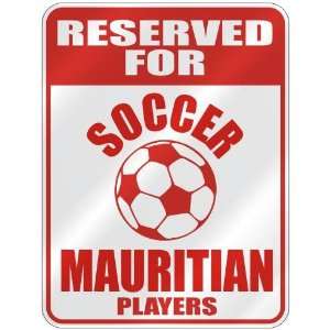  RESERVED FOR  S OCCER MAURITIAN PLAYERS  PARKING SIGN 