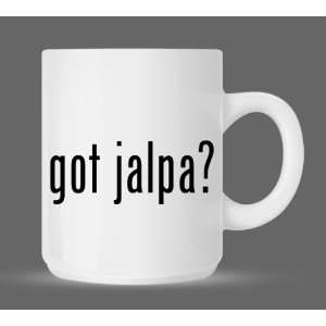  got jalpa?   Funny Humor Ceramic 11oz Coffee Mug Cup 