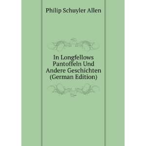  In Longfellows Pantoffeln Und Andere Geschichten (German 