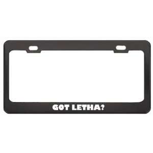 Got Letha? Career Profession Black Metal License Plate Frame Holder 
