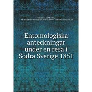 Entomologiska anteckningar under en resa i SÃ¶dra Sverige 1851 Karl 