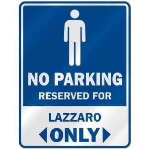 NO PARKING RESEVED FOR LAZZARO ONLY  PARKING SIGN 