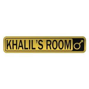   KHALIL S ROOM  STREET SIGN NAME