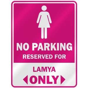  NO PARKING  RESERVED FOR LAMYA ONLY  PARKING SIGN NAME 