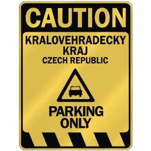   CAUTION KRALOVEHRADECKY KRAJ PARKING ONLY  PARKING SIGN 