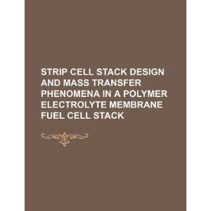  Strip cell stack design and mass transfer phenomena in a 