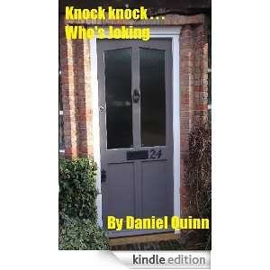 Knock knock . . .Whos Joking Daniel Quinn  Kindle Store