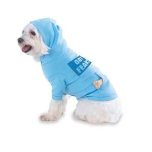  GOT FEAR? Hooded (Hoody) T Shirt with pocket for your Dog 