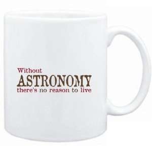   Astronomy theres no reason to live  Hobbies