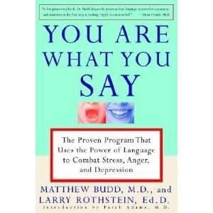  You Are What You Say The Proven Program That Uses the 