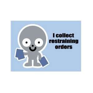  Wrongo   I Collect Restraining Orders   Button Magnet 