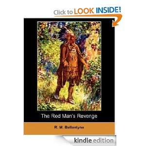 Red Mans Revenge ; A Tale of the Red River Flood. R. M. Ballantyne 