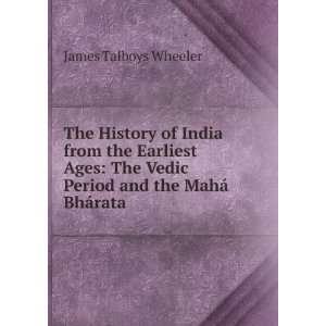 The History of India from the Earliest Ages The Vedic Period and the 