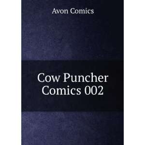 Cow Puncher Comics 002 Avon Comics  Books