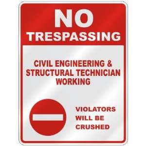NO TRESPASSING  CIVIL ENGINEERING AND STRUCTURAL TECHNICIAN WORKING 