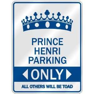   PRINCE HENRI PARKING ONLY  PARKING SIGN NAME