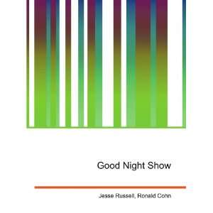  Good Night Show Ronald Cohn Jesse Russell Books