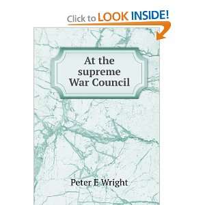  At the supreme War Council Peter E Wright Books