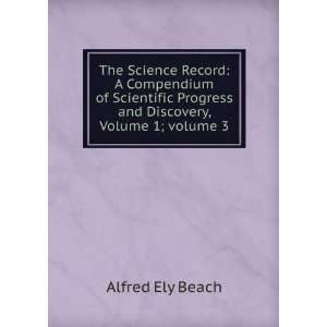 The Science Record A Compendium of Scientific Progress and Discovery 