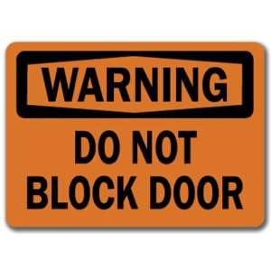  Warning Sign   Do Not Block Door   10 x 14 OSHA Safety 