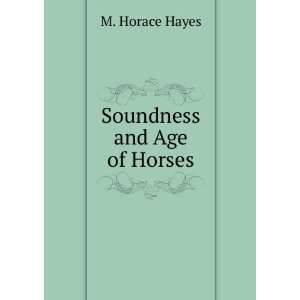  Soundness and Age of Horses M. Horace Hayes Books