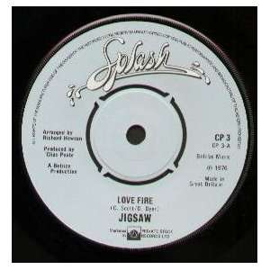  LOVE FIRE 7 INCH (7 VINYL 45) UK SPLASH 1976 JIGSAW 