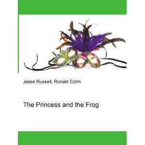  The Princess and the Frog Ronald Cohn Jesse Russell 