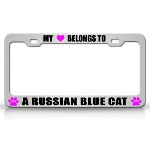 MY HEART BELONGS TO A RUSSIAN BLUE Cat Pet Steel Metal Auto License 