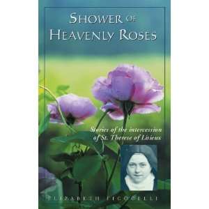  Shower of Heavenly Roses Stories of the Intercession of 