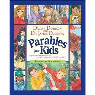 Parables for Kids by Danae Dobson, James C. Dobson and Carolyn Ewing 