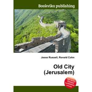 Old City (Jerusalem) Ronald Cohn Jesse Russell  Books