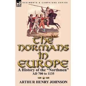   Northmen AD 700 to 1135 (9780857063502) Arthur Henry Johnson Books