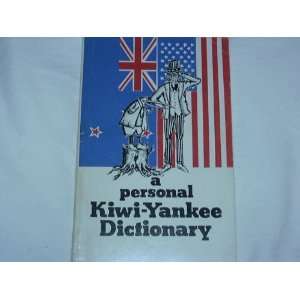 Personal Kiwi Yankee Dictionary (New Zealand) Louis S. Leland Jr 