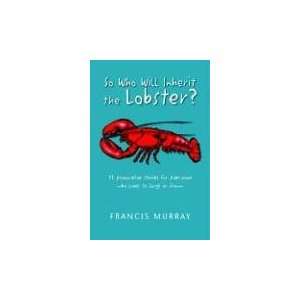  So Who Will Inherit the Lobster? (9781599264356) Francis 