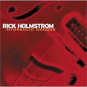  Hydraulic Groove Rick Holmstrom Music